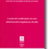 A Acção de Condenação no Acto Administrativo Legalmente Devido