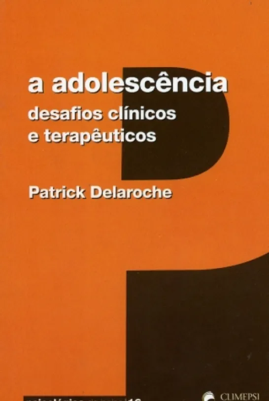 A Adolescência - Desafios Clínicos e Terapêuticos