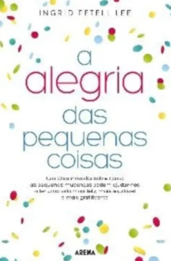 A Alegria das Pequenas Coisas