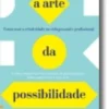 A Arte da Possibilidade
