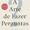 A Arte de Fazer Perguntas