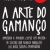 A Arte do Gamanço: aprenda a roubar como um artista