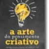 A Arte do Pensamento Criativo