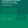 A Atividade do Médico e Cirurgião Bissaya-Barreto nos Hospitais da Universidade de Coimbra (1911-1956) - Contributos para a História da Medicina e Cirurgia em Portugal