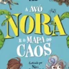 A Avó Nora e o Mapa do Caos