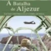 A Batalha de Aljezur - Factos e Histórias da IIª Guerra Mundial