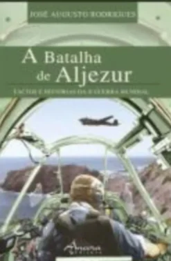 A Batalha de Aljezur - Factos e Histórias da IIª Guerra Mundial