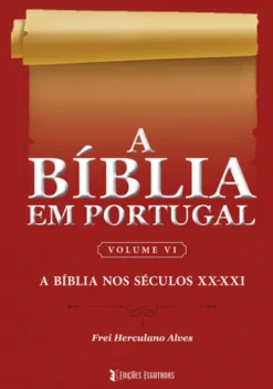 A Bíblia em Portugal – Volume VI - A Bíblia nos Séculos XX - XXI
