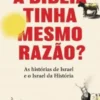 A Bíblia tinha mesmo Razão?
