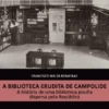 A Biblioteca Erudita de Campolide - A História de uma Biblioteca Jesuíta Dispersa pela República