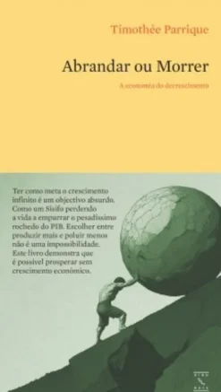 Abrandar ou Morrer - A Economia do Decrescimento