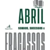 Abril - Sonhos, Sucessos e Fracassos - Vol. III - História, Política e Economia