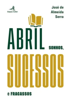 Abril - Sonhos, Sucessos e Fracassos - Vol. II - História, Política e Economia