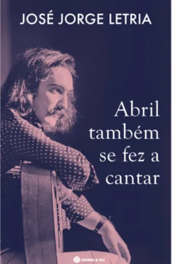 Abril Também se Fez a Cantar