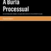 A Burla Processual - Da sua Punibilidade Criminal e Relação com os Meios de Tutela do Direito de Ação