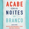 Acabe com as Noites em Branco