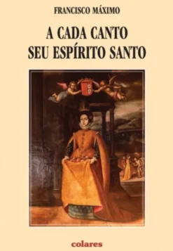 A Cada Canto Seu Espírito Santo