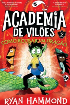 Academia de Vilões 2 - Como Roubar um Dragão