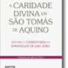 A Caridade Divina em São Tomás de Aquino