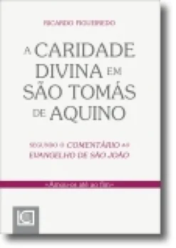 A Caridade Divina em São Tomás de Aquino