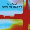A Casa dos Olhares