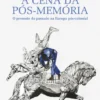 A Cena da Pós-Memória - O Presente do Passado na Europa Pós-Colonial