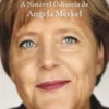 A Chanceler - A Notável Odisseia de Angela Merkel