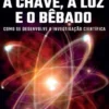 A Chave, a Luz e o Bêbado