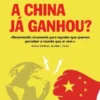A China já Ganhou?