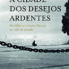 A Cidade dos Desejos Ardentes