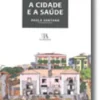 A Cidade e a Saúde