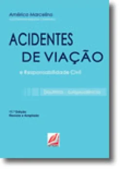 Acidentes de Viação e Responsabilidade Civil - 11ª Ed. - Revista e Ampliada (2012)