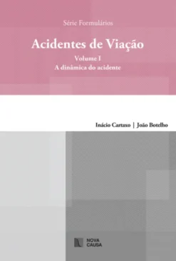 Acidentes de Viação - Volume I - A Dinâmica do Acidente