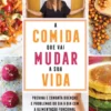 A Comida que Vai Mudar a Sua Vida
