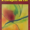 A Coragem da Cor