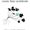 Acredita - Coisas Boas Acontecem