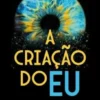 A Criação do Eu