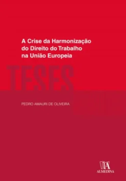 A Crise da Harmonização do Direito do Trabalho na União Europeia