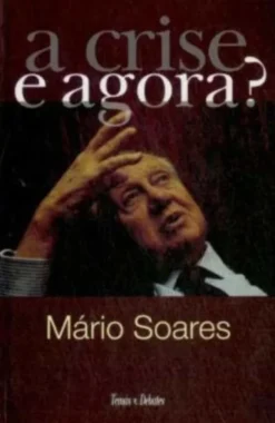 A Crise. E Agora?