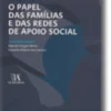 Actas do Primeiro Congresso de Reabilitação e Inclusão na Saúde Mental - O Papel das Famílias e das Redes de Apoio Social