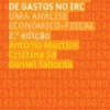 A Dedutibilidade de Gastos no IRC - Uma Análise Económico-fiscal - 2ª Edição