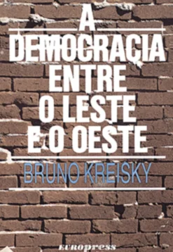 A Democracia entre o Leste e o Oeste