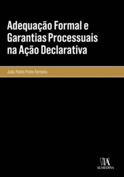 Adequação Formal e Garantias Processuais na Ação Declarativa