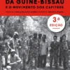 A Descolonização da Guiné-Bissau e o Movimento dos Capitães