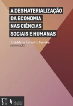 A Desmaterialização da Economia nas Ciências Sociais e Humanas