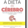 A Dieta do Cérebro