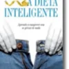 A Dieta Inteligente - Aprenda a emagrecer sem se privar de nada