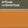 A Dignidade da Pessoa e o Direito Fiscal