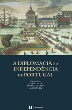 A Diplomacia e a Independência de Portugal