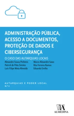 Administração Pública, Acesso a Documentos, Proteção de Dados e Cibersegurança